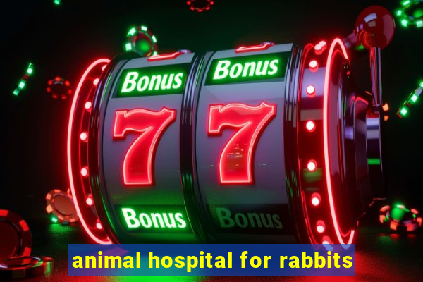 animal hospital for rabbits